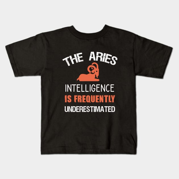 The aries intelligence is frequently underestimated Kids T-Shirt by cypryanus